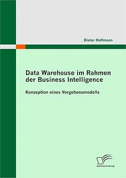 E-Book (epub) Data Warehouse im Rahmen der Business Intelligence von Dieter Hoffmann