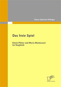 E-Book (epub) Das freie Spiel von Diana Gabriela Födinger
