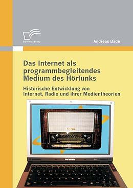 E-Book (epub) Das Internet als programmbegleitendes Medium des Hörfunks von Andreas Bade