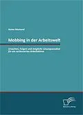 E-Book (epub) Mobbing in der Arbeitswelt: Ursachen, Folgen und mögliche Lösungsansätze für ein verbessertes Arbeitsklima von Huma Momand