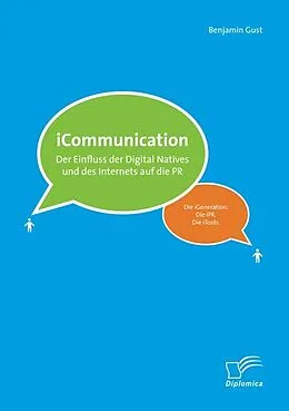 E-Book (epub) iCommunications: Der Einfluss der Digital Natives und des Internets auf die PR von Benjamin Gust