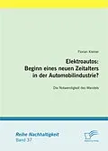 E-Book (epub) Elektroautos: Beginn eines neuen Zeitalters in der Automobilindustrie? von Florian Kleiner