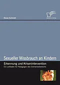 E-Book (epub) Sexueller Missbrauch an Kindern - Erkennung und Krisenintervention von Diana Schmidt