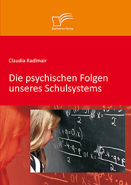 E-Book (pdf) Die psychischen Folgen unseres Schulsystems von Claudia Radlmair