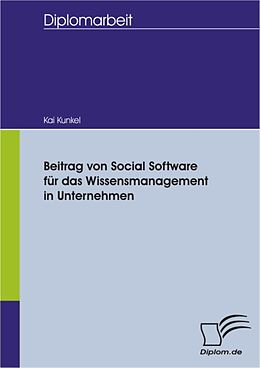 E-Book (pdf) Beitrag von Social Software für das Wissensmanagement in Unternehmen von Kai Kunkel