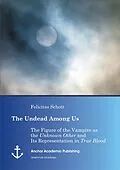 E-Book (pdf) The Undead Among Us - The Figure of the Vampire as the "Unknown Other" and Its Representation in "True Blood" von Felicitas Schott