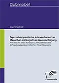 E-Book (pdf) Psychotherapeutische Interventionen bei Menschen mit kognitiver Beeinträchtigung von Stephanie Fretz