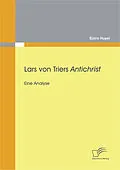 E-Book (pdf) Lars von Triers Antichrist: Eine Analyse von Björn Hayer