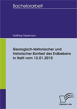E-Book (pdf) Geologisch-tektonischer und historischer Kontext des Erdbebens in Haiti vom 12.01.2010 von Matthias Töbelmann