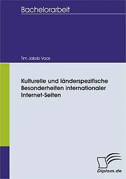 E-Book (pdf) Kulturelle und länderspezifische Besonderheiten internationaler Internet-Seiten von Tim Jakob Voos