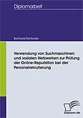 E-Book (pdf) Verwendung von Suchmaschinen und sozialen Netzwerken zur Prüfung der Online-Reputation bei der Personalrekrutierung von Bernhard Pointecker