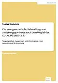 E-Book (pdf) Die ertragssteuerliche Behandlung von Sanierungsgewinnen nach dem Wegfall des § 3 Nr. 66 EStG (a. F.) von Tobias Knobloch