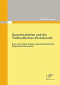 E-Book (pdf) Gewerkschaften und die Trittbrettfahrer-Problematik: Eine qualitative Analyse gewerkschaftlicher Mitgliedschaftsmotive von Lena Maria Zimmer