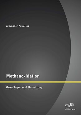 E-Book (pdf) Methanoxidation: Grundlagen und Umsetzung von Alexander Kowalski