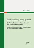 E-Book (pdf) Cloud Computing richtig gemacht: Ein Vorgehensmodell zur Auswahl von SaaS-Anwendungen von Markus Böttger