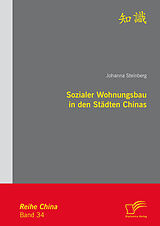 E-Book (pdf) Sozialer Wohnungsbau in den Städten Chinas von Johanna Steinberg