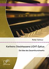 E-Book (pdf) Karlheinz Stockhausens LICHT-Zyklus: Die Idee des Gesamtkunstwerks von Peter Schnur