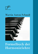 E-Book (pdf) Formelbuch der Harmonielehre von Martin Anton Schmid