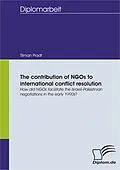 E-Book (pdf) The contribution of NGOs to international conflict resolution von Tilman Pradt