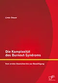 E-Book (pdf) Die Komplexität des Burnout-Syndroms: Vom ersten Anzeichen bis zur Bewältigung von Linda Steuer