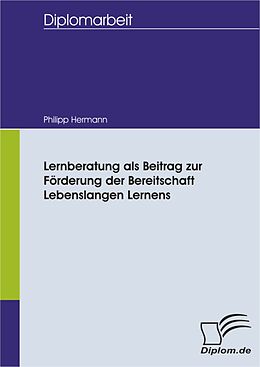E-Book (pdf) Lernberatung als Beitrag zur Förderung der Bereitschaft Lebenslangen Lernens von Philipp Hermann