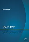 E-Book (pdf) Work Life Balance in Unternehmen: Eine Chance im Wettbewerb um Fachkräfte von Stefan Schnieder