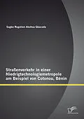E-Book (pdf) Straßenverkehr in einer Niedrigtechnologiemetropole am Beispiel von Cotonou, Bénin von Sagbo Rogatien Akohou Gbacada