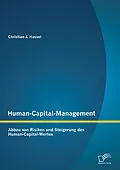 E-Book (pdf) Human-Capital-Management: Abbau von Risiken und Steigerung des Human-Capital-Wertes von Christian J. Hassel