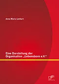 E-Book (pdf) Eine Darstellung der Organisation "Lebensborn e.V." von Anne-Maria Lenhart