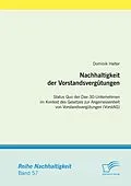 E-Book (pdf) Nachhaltigkeit der Vorstandsvergütungen: Status Quo der Dax-30-Unternehmen im Kontext des Gesetzes zur Angemessenheit von Vorstandsvergütungen (VorstAG) von Dominik Halter