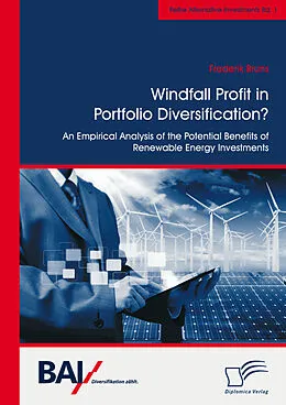 E-Book (pdf) Windfall Profit in Portfolio Diversification?: An Empirical Analysis of the Potential Benefits of Renewable Energy Investments von Frederik Bruns