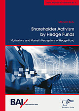 eBook (pdf) Shareholder Activism by Hedge Funds: Motivations and Market's Perceptions of Hedge Fund Interventions de Mihaela Butu