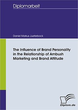 E-Book (pdf) The Influence of Brand Personality in the Relationship of Ambush Marketing and Brand Attitude von Daniel Markus Jueterbock