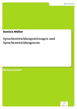 E-Book (pdf) Sprachentwicklungsstörungen und Sprachentwicklungstests von Daniela Müller