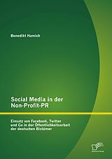 E-Book (pdf) Social Media in der Non-Profit-PR: Einsatz von Facebook, Twitter und Co in der Öffentlichkeitsarbeit der deutschen Bistümer von Benedikt Hamich