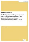 E-Book (pdf) Nachhaltiges Veranstaltungsmanagement - Potenziale, Rahmenbedingungen und praktische Lösungsansätze zur Implementierung der DIN ISO 20121 von Christian Teichmann