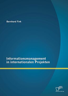 E-Book (pdf) Informationsmanagement in internationalen Projekten von Bernhard Fink