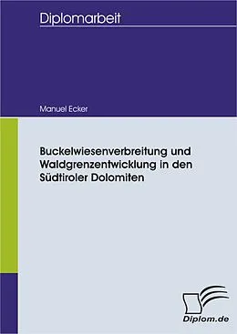 E-Book (pdf) Buckelwiesenverbreitung und Waldgrenzentwicklung in den Südtiroler Dolomiten von Manuel Ecker