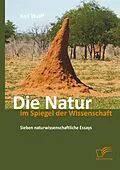 E-Book (pdf) Die Natur im Spiegel der Wissenschaft: Sieben naturwissenschaftliche Essays von Karl Wulff