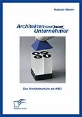 E-Book (pdf) Architekten sind (keine) Unternehmer: Das Architekturbüro als KMU von Nathalie Martin