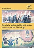 E-Book (pdf) Rechtliche und tatsächliche Situation palästinensischer Flüchtlinge von Sandra Herting