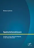 E-Book (pdf) Spekulationsblasen: Ansätze zu ihrer Berücksichtigung in der Asset Allocation von Michael Ledvinka