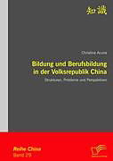 Kartonierter Einband Bildung und Berufsbildung in der Volksrepublik China: Strukturen, Probleme und Perspektiven von Christina Acuna