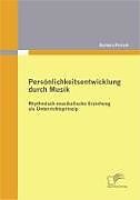 Kartonierter Einband Persönlichkeitsentwicklung durch Musik: Rhythmisch-musikalische Erziehung als Unterrichtsprinzip von Barbara Parisch