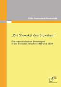  Die Slowakei den Slowaken!  Die separatistischen Strömungen in der Slowakei zwischen 1918 und 1939
