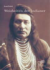 Kartonierter Einband Weisheiten der Indianer von Ernst Probst