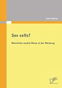 Sex sells? Männliche nackte Reize in der Werbung