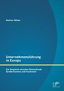 Kartonierter Einband Unternehmensführung in Europa: Ein Vergleich zwischen Deutschland, Großbritannien und Frankreich von Gudrun Höhne