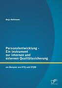 Kartonierter Einband Personalentwicklung - Ein Instrument zur internen und externen Qualitätssicherung: am Beispiel von KTQ und EFQM von Anja Hellmann