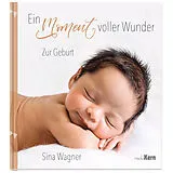 Fester Einband Ein Moment voller Wunder von Sina Wagner